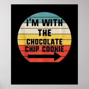 Ich bin mit Schokolade Chip Cookie Cook-Geschenk Poster