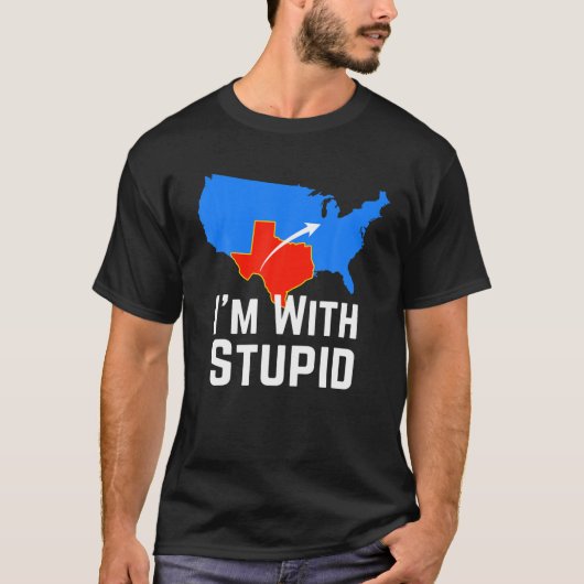 Ich bin mit Stupid Ich Liebe Texas für Texans Texa T-Shirt (Vorderseite)