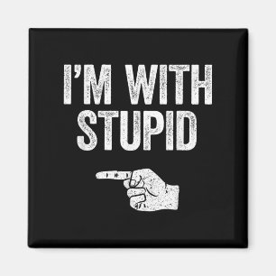 Ich bin mit stupidem Shirt lustige Männer Frauen K Magnet