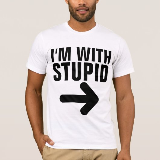 ICH BIN MIT STUPIDEN T - SHIRT (Vorderseite)