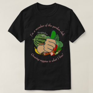 Ich bin Mitglied des Gartenklubs Liebe veggies Dk T-Shirt