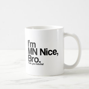 Ich bin MN Nice Bro Yeah You Betcha Funny Coffee T Kaffeetasse