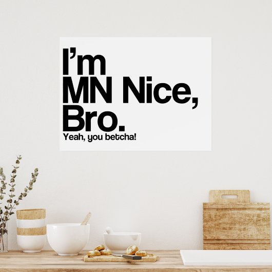 Ich bin MN Nice Bro Yeah You Betcha Funny Poster (Küche)