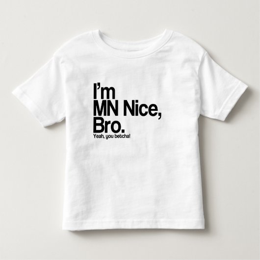 Ich bin MN Nice Bro Yeah You Betcha Funny Tee Shir (Vorderseite)