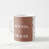 "Ich bin Mocha, ich bin stolz!" Bearbeitbarer Name Kaffeetasse (Vorderseite Links)
