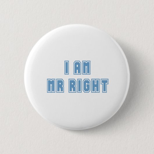 Ich bin Mr. Richtig Button (Vorderseite)