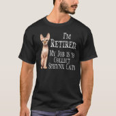 Ich bin müde, meine Aufgabe ist es, Sphynx-Katzen T-Shirt (Vorderseite)