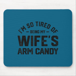 Ich bin müde meiner Frau Armreif lustiger Humor Eh Mousepad