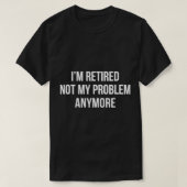 Ich bin müde - nicht mehr mein Problem - T - Shirt (Design vorne)