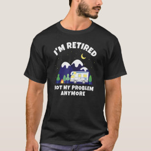 Ich bin müde nicht mein Problem noch mehr Motorhom T-Shirt