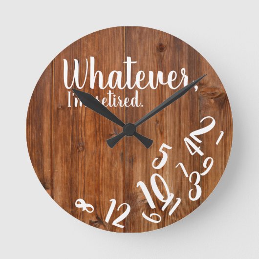 Ich bin müde Rustikal Wood Funny Rentirement Runde Wanduhr (Vorderseite)