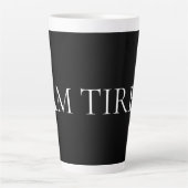 Ich bin müde – Sanfte, emotionale Phrase Milchtasse (Vorderseite)