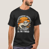 Ich bin müde und alles tut weh T-Shirt (Vorderseite)