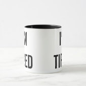 Ich bin müdes neues Elternteil-Geschenk Tasse (Zentrum)