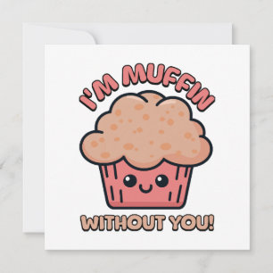 Ich bin Muffin ohne dich! Süße Muffin-Zeichentrick Einladung