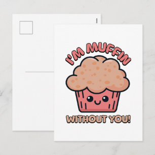 Ich bin Muffin ohne dich! Süße Muffin-Zeichentrick Feiertagspostkarte