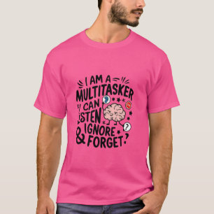 Ich bin Multitasker, den ich höre, ignoriere und v T-Shirt