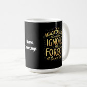 Ich bin Multitasker, den ich hören, ignorieren und Kaffeetasse (VorderseiteRechts)