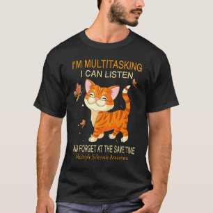 Ich bin Multitasking, ich kann Katze hören T-Shirt