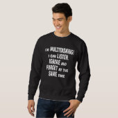 Ich bin Multitasking Ich kann zuhören ignorieren v Sweatshirt (Vorne ganz)