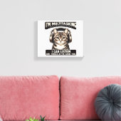 Ich bin Multitasking, ich kann zuhören Leinwanddruck (Insitu (Wohnzimmer))