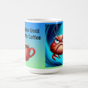 Ich bin mürrisch, bis ich meinen habe kaffeetasse