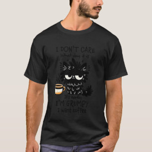 Ich bin mürrisch, ich will schwarzen Kaffee Katze  T-Shirt
