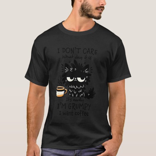 Ich bin mürrisch, ich will schwarzen Kaffee Katze T-Shirt (Vorderseite)
