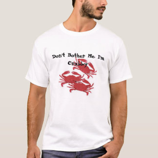Ich bin mürrisch T-Shirt