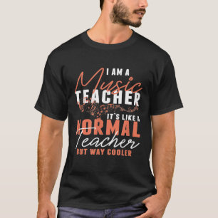 Ich bin Musiklehrer wie ein normaler Lehrer T-Shirt