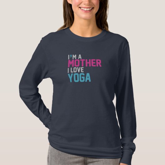 Ich bin Mutter und Liebe Yoga T-Shirt (Vorderseite)