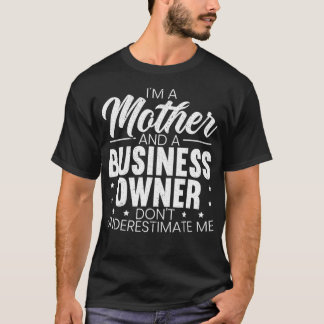 Ich bin Mutter und Unternehmerin T-Shirt