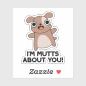 Ich bin Mutts über dich Funny Dog Pun Aufkleber (Blatt)