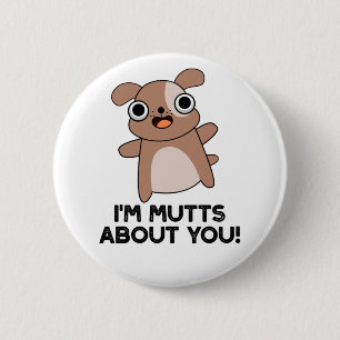 Ich bin Mutts über dich Funny Dog Pun Button