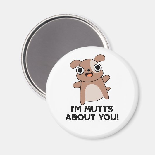 Ich bin Mutts über dich Funny Dog Pun Magnet (Vorderseite/Rückseite)