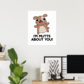 Ich bin Mutts über dich Funny Dog Pun Poster (Heimbüro)