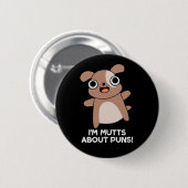Ich bin Mutts über Puns Funny Dog Pun Dark BG Button (Vorne & Hinten)