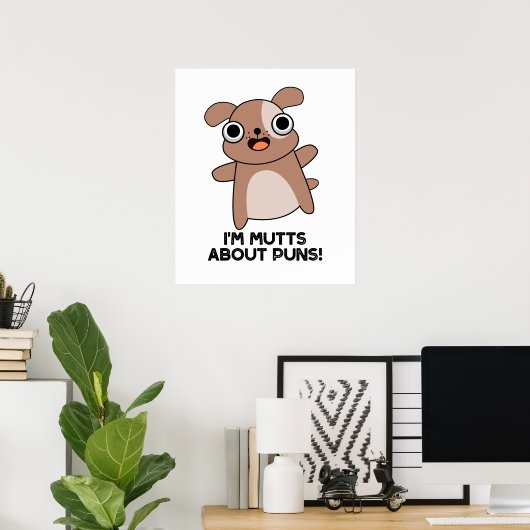 Ich bin Mutts über Puns Funny Dog Pun Poster (Heimbüro)