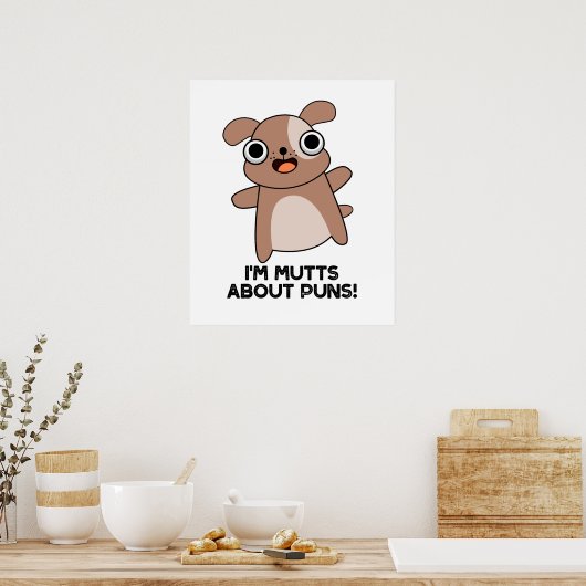 Ich bin Mutts über Puns Funny Dog Pun Poster (Küche)