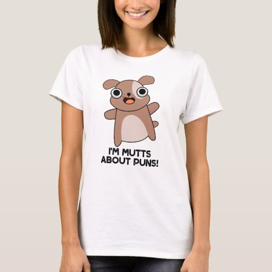 Ich bin Mutts über Puns Funny Dog Pun T-Shirt (Vorderseite)