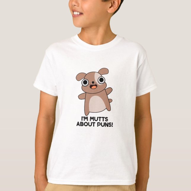 Ich bin Mutts über Puns Funny Dog Pun T-Shirt (Vorderseite)