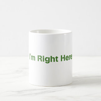 "Ich bin nach rechts hier" Tasse