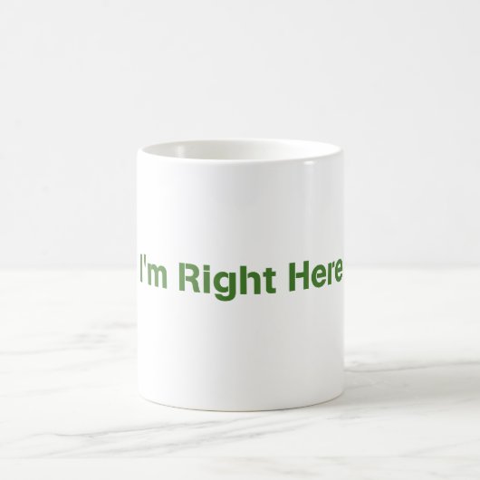 "Ich bin nach rechts hier" Tasse (Mittel)