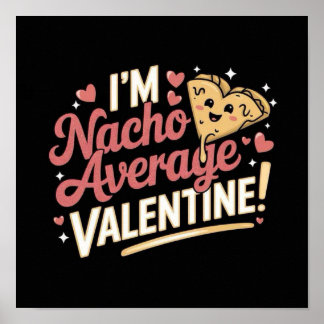 Ich bin Nacho Average Valentine! Poster