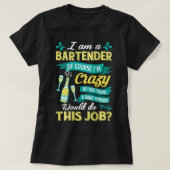 Ich bin natürlich Barkeeper im Crazy Funny Sarcast T-Shirt (Design vorne)
