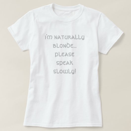 Ich bin natürlich blond... Bitte sprechen Sie lang T-Shirt (Design vorne)