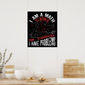 Ich bin natürlich Mathematiklehrer, ich habe Probl Poster (Küche)