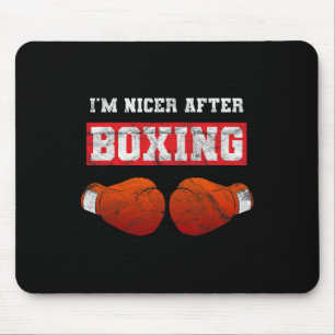 Ich bin netter nach dem Boxen Kickbox Boxer Mousepad