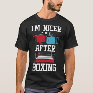 Ich bin netter nach dem Boxen - Kickboxen Kickboxe T-Shirt