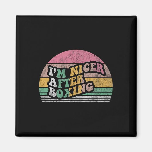 Ich bin netter nach dem Boxen Retro Sunset Magnet (Vorne)